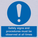 safety-signs-and-procedures-must-be-observed-at-all-times~